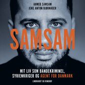 Samsam - Mit liv som bandekriminel, syrienkriger og agent for Danmark