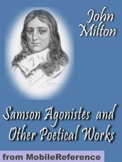 Samson Agonistes And Other Poetical Works (Mobi Classics)
