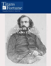 Samuel Colt: The Great Equalizer