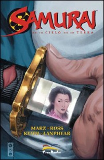 Samurai. Né in cielo né in terra. 1. - Ron Marz - Luke Ross