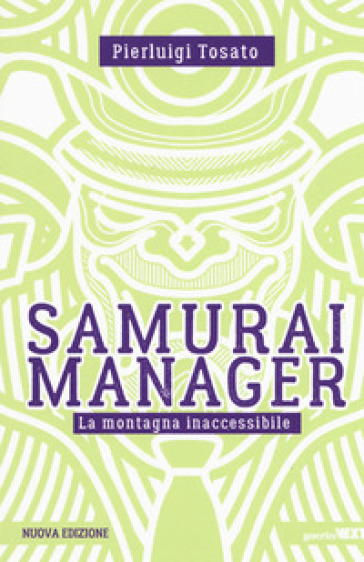 Samurai manager. La montagna inaccessibile. Nuova ediz. - Pierluigi Tosato