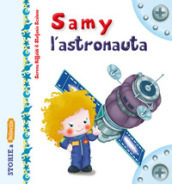 Samy l astronauta. Ediz. illustrata