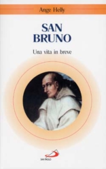 San Bruno. Una vita in breve - Ange Helly