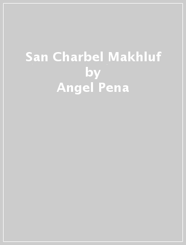 San Charbel Makhluf - Angel Pena