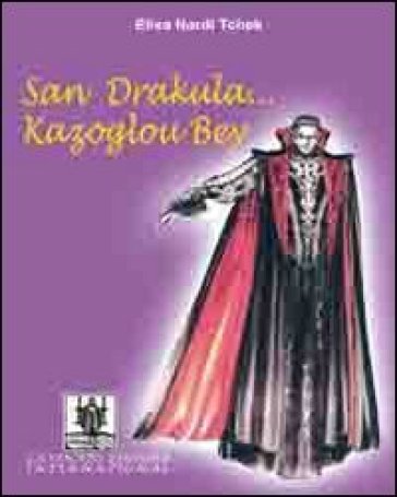 San Drakula... Kazoglou Bey - Elixa Nardi Tchek | 