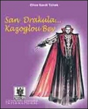 San Drakula... Kazoglou Bey - Elixa Nardi Tchek