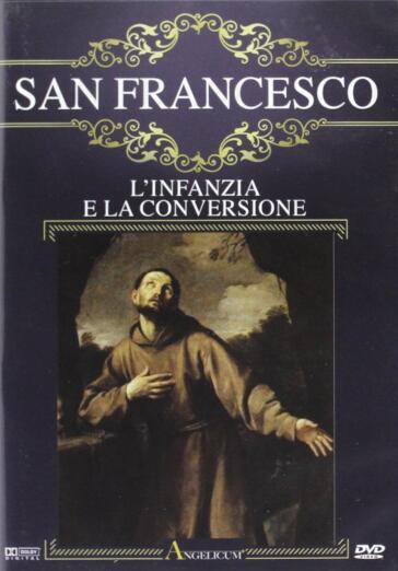 San Francesco - L'Infanzia E La Conversione