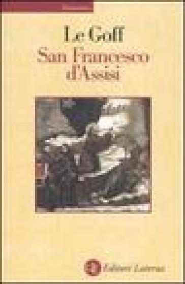 San Francesco d'Assisi - Jacques Le Goff