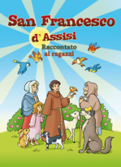 San Francesco d Assisi raccontato ai ragazzi