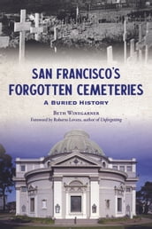 San Francisco s Forgotten Cemeteries