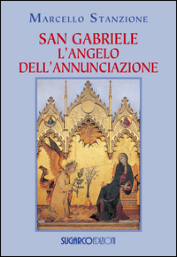 San Gabriele. L'angelo dell'Annunciazione - Marcello Stanzione