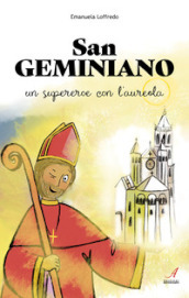 San Geminiano. Un supereroe con l aureola