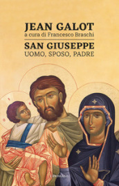 San Giuseppe. Uomo, sposo, padre