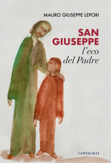 San Giuseppe, l'eco del Padre - Mauro Giuseppe Lepori