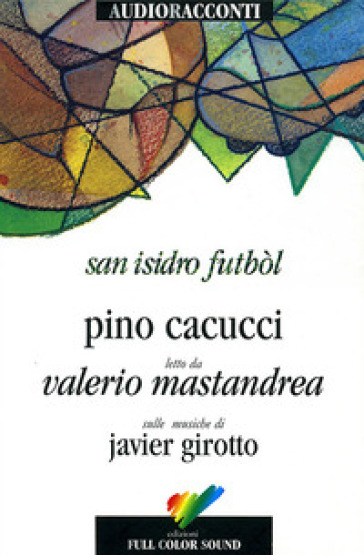 San Isidro Futbol. Con CD Audio - Pino Cacucci