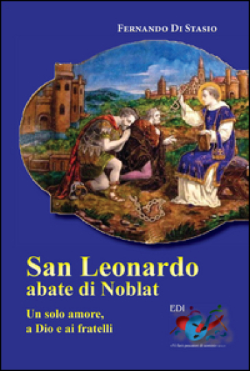 San Leonardo, Abate di Noblat - Fernando Di Stasio