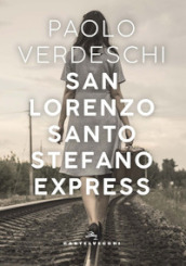 San Lorenzo. Santo Stefano express