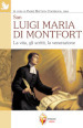 San Luigi Maria di Montfort. La vita, gli scritti, la venerazione