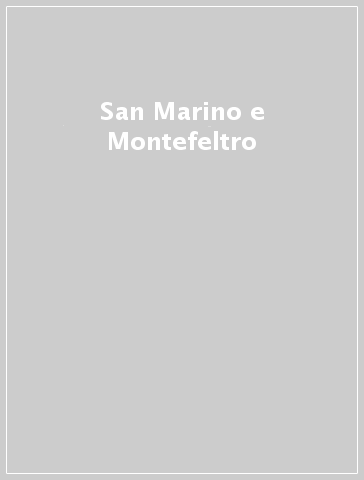 San Marino e Montefeltro