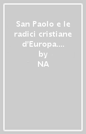 San Paolo e le radici cristiane d Europa. Il «nuovo inizio» degli atti degli apostoli tra narrazione e teologia