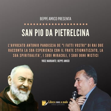 San Pio da Pietrelcina - la vita, i carismi, i miracoli, i fatti straordinari - Beppe Amico