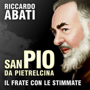 San Pio da Pietrelcina - Riccardo Abati - Dario Barollo - Paola Ergi