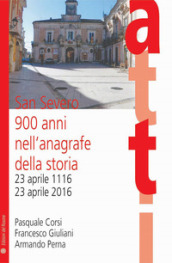 San Severo 900 anni nell anagrafe della storia. 23 aprile 1116-23 aprile 2016