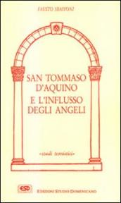 San Tommaso d Aquino e l influsso degli angeli. La Sacra Scrittura, la tradizione, la teologia tomista