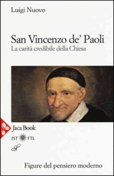 San Vincenzo De' Paoli. La carità credibile della chiesa - Luigi Nuovo