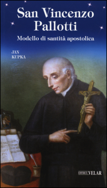 San Vincenzo Pallotti. Modello di santità apostolica - Jan Kupka