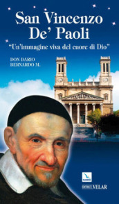 San Vincenzo de  Paoli. «Un immagine viva nel cuore di Dio»