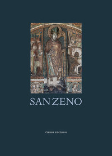 San Zeno. Ediz. italiana e inglese - Fabio Coden - Tiziana Franco