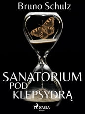 Sanatorium pod klepsydr - zbiór