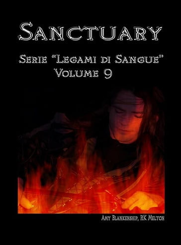 Sanctuary - Serie "Legami Di Sangue" - Volume 9 - Amy Blankenship - RK Melton