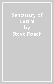 Sanctuary of desire