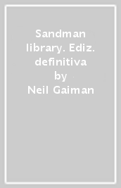 Sandman library. Ediz. definitiva