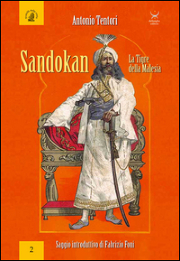 Sandokan. La tigre della Malesia - Antonio Tentori