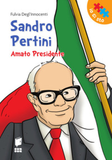 Sandro Pertini. Amato presidente - Fulvia Degl