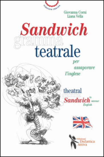 Sandwich grammateatrale per assaporare l'inglese. Ediz. italiana e inglese - Giovanna Cornì - Liana Vella