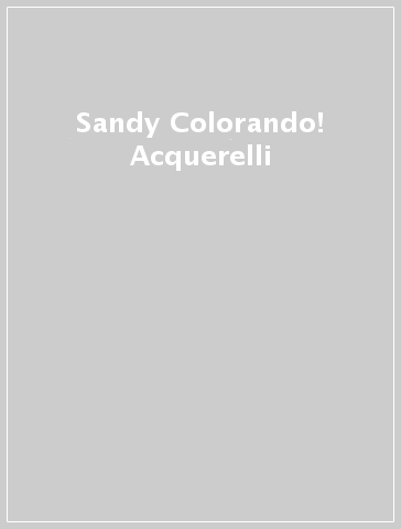 Sandy Colorando! Acquerelli