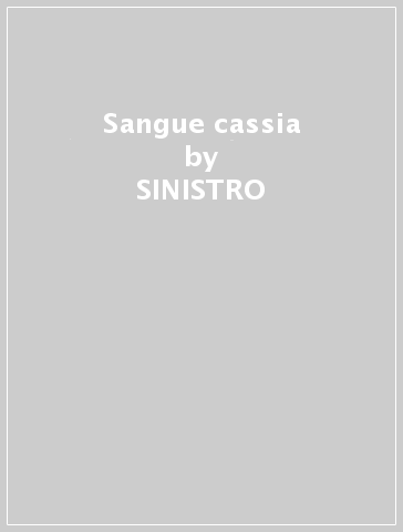 Sangue cassia - SINISTRO