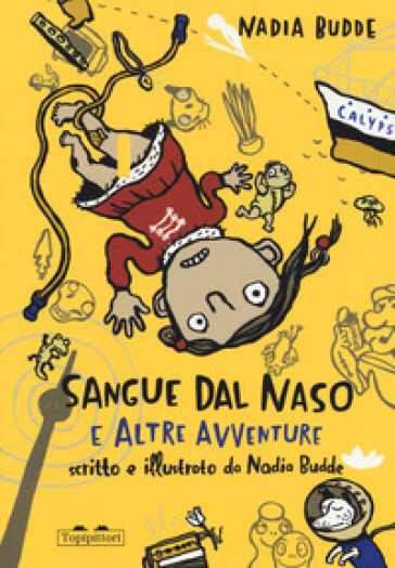 Sangue dal naso e altre avventure. Ediz. a colori - Nadia Budde