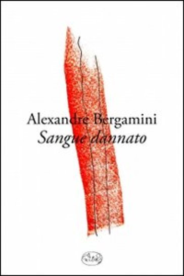 Sangue dannato - Alexandre Bergamini