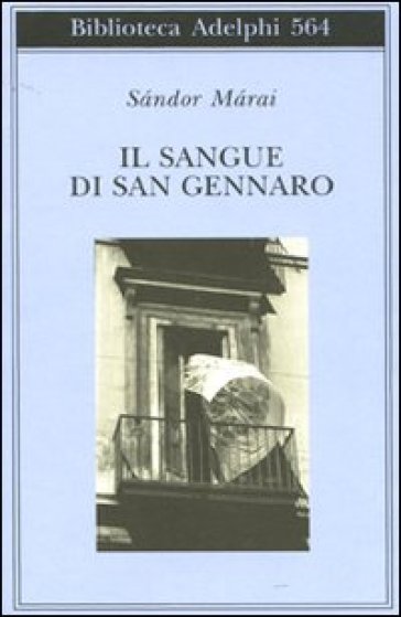 Sangue di san Gennaro (Il) - Sandor Marai