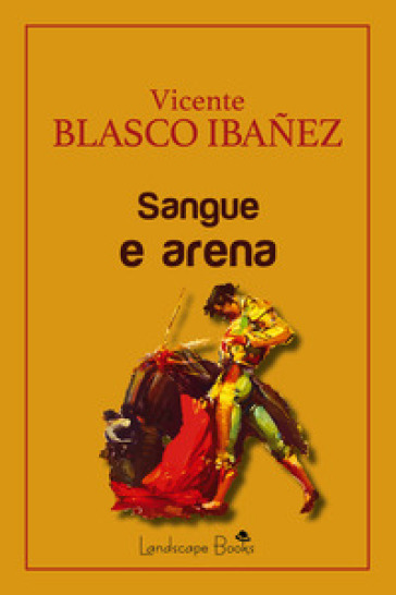 Sangue e arena - Vicente Blasco Ibanez