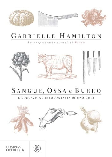Sangue, ossa e burro - Gabrielle Hamilton