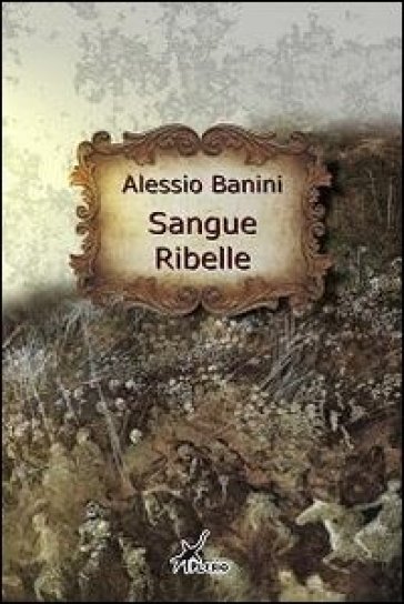 Sangue ribelle - Alessio Banini