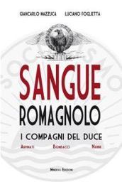 Sangue romagnolo. I compagni del duce