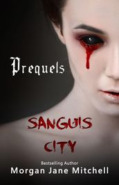 Sanguis City Prequels