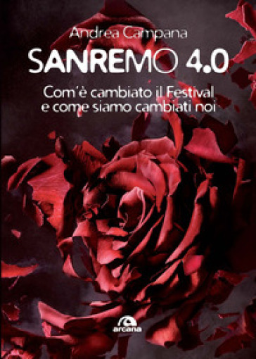 Sanremo 4.0. Com'è cambiato il Festival e come siamo cambiati noi - Andrea Campana